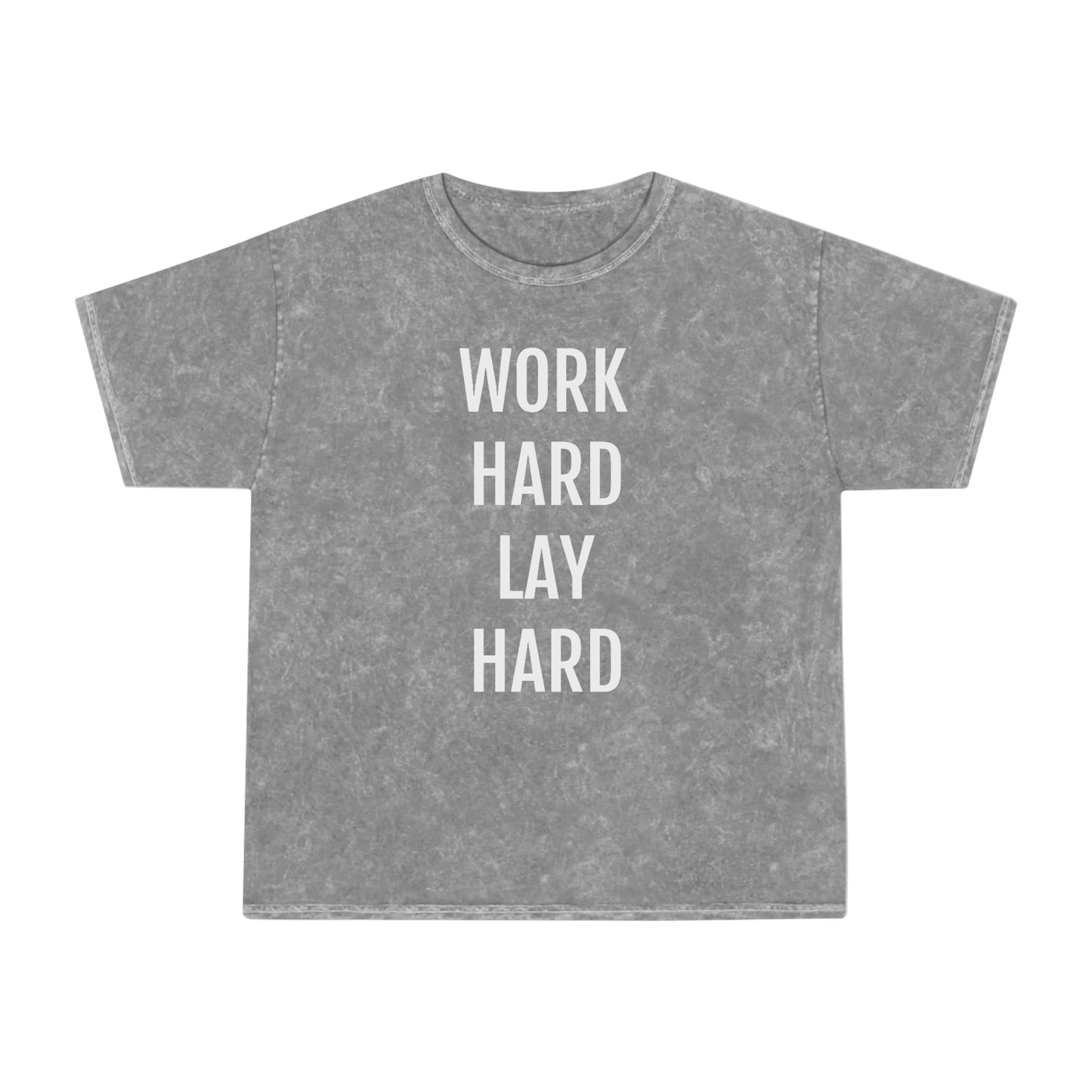 Work Hard, Lay Hard Unisex Mineral Wash T-Shirt