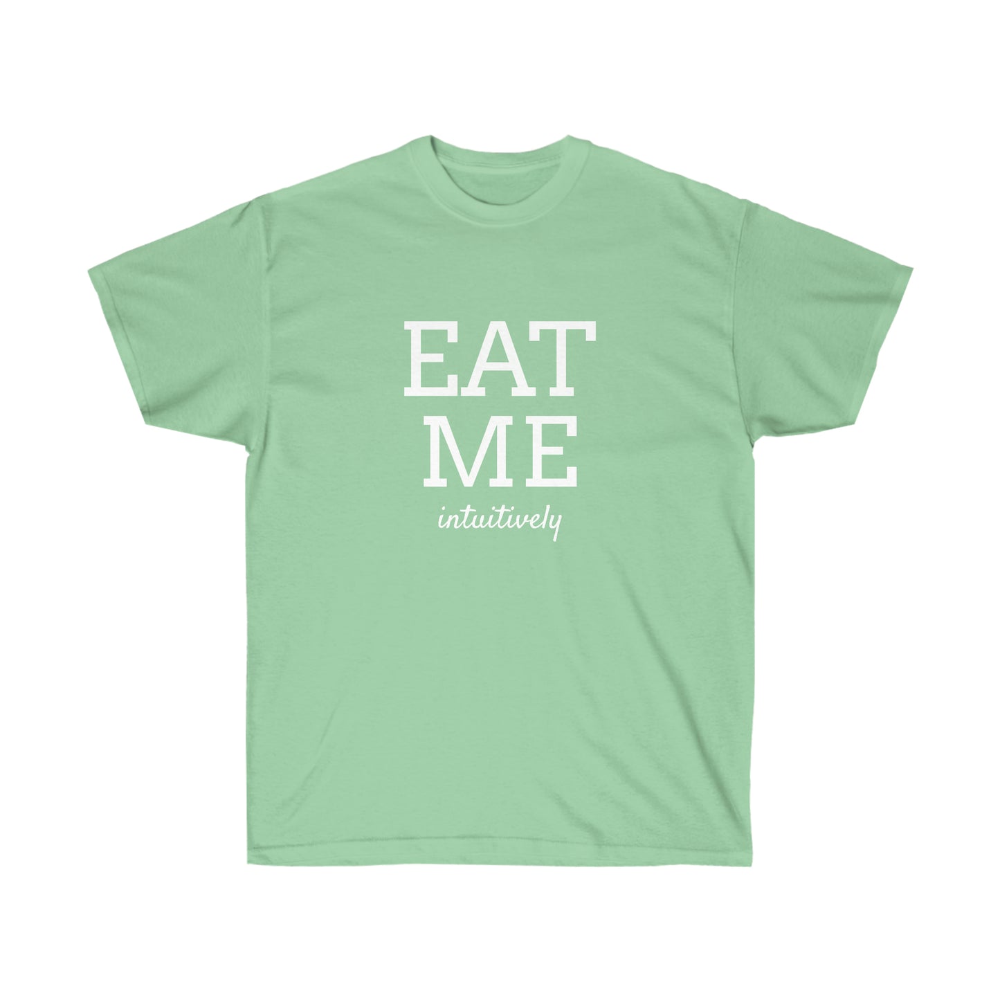 Eat Me Intuitively Unisex Ultra Cotton Tee