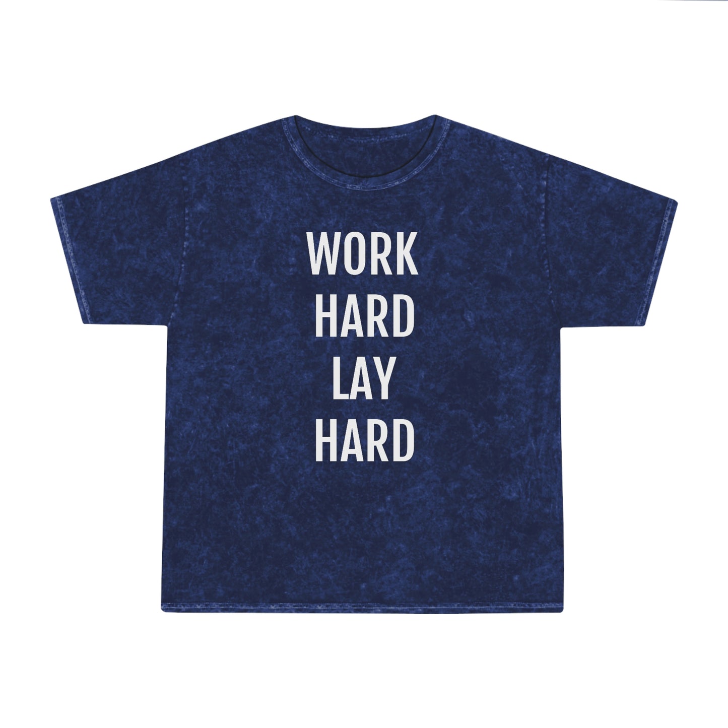 Work Hard, Lay Hard Unisex Mineral Wash T-Shirt